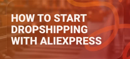 cover_How-To-Start-Dropshipping-With-Aliexpress-420x190.webp